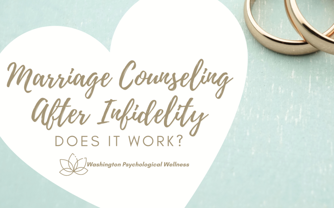 Does Marriage Counseling Work After Infidelity?