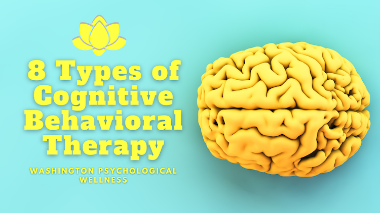 the-8-types-of-cognitive-behavior-therapy-washington-psych-wellness