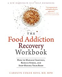 Food Addiction Treatment: How to Manage Cravings, Reduce Stress, and Stop Hating Your Body