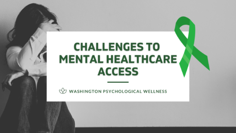 Challenges to Mental Healthcare Access | Washington Psychological Wellness