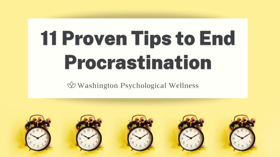 11 Tips To Stop Procrastination - Washington Psychological Wellness