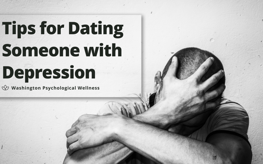 10 Tips For Dating Someone with Depression