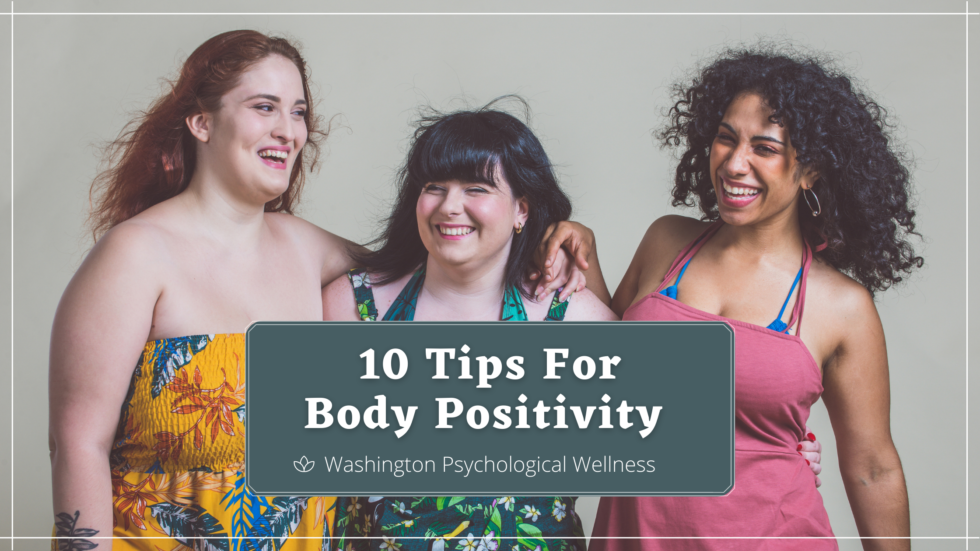 10 Tips For Body Positivity Washington Psychological Wellness