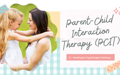 The Benefits of Parent-Child Interaction Therapy (PCIT)