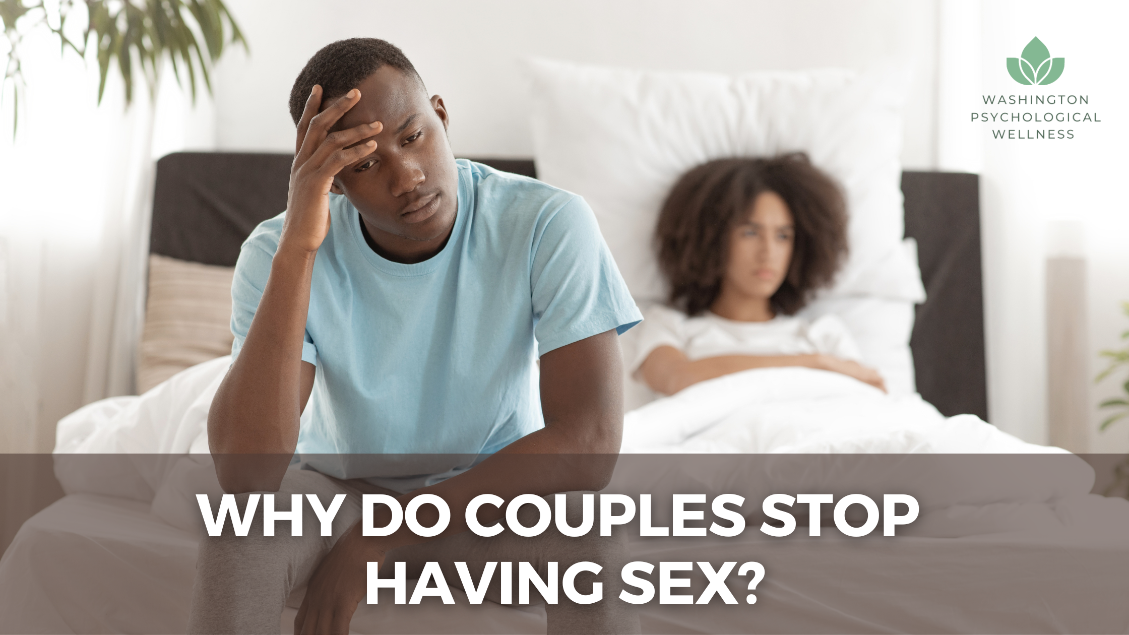 Why Do Couples Stop Having Sex?