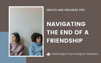 Navigating the End of a Friendship: Wellness Tips from a Mental Health Perspective 