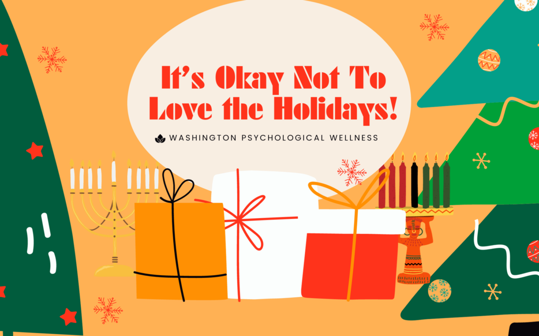 It’s Okay Not to Love the Holidays!