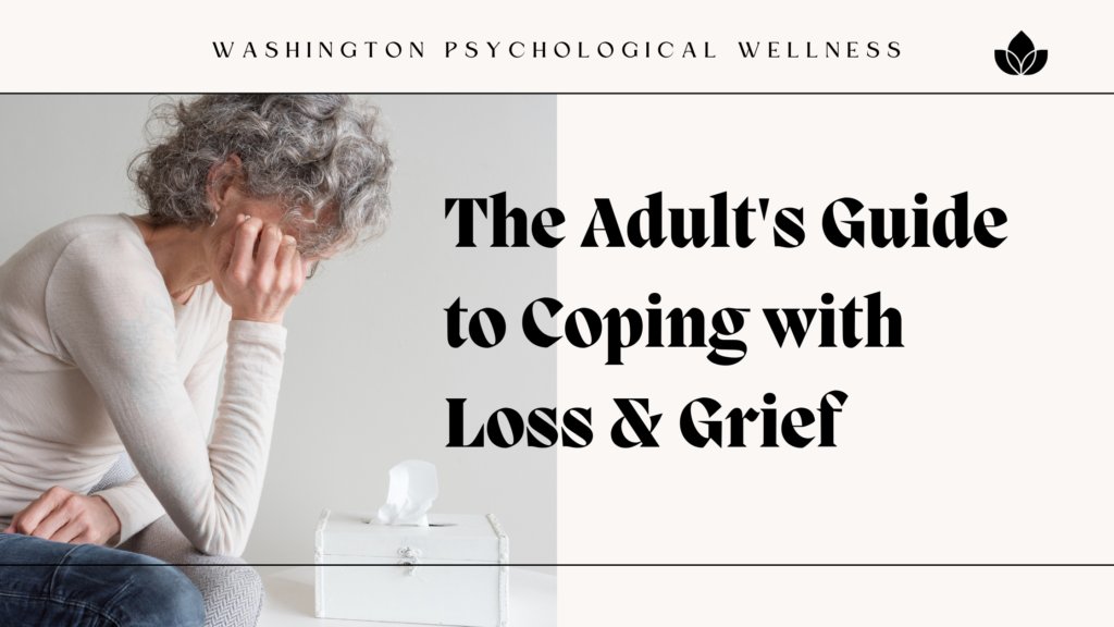 The Adult's Guide to Coping with Loss & Grief