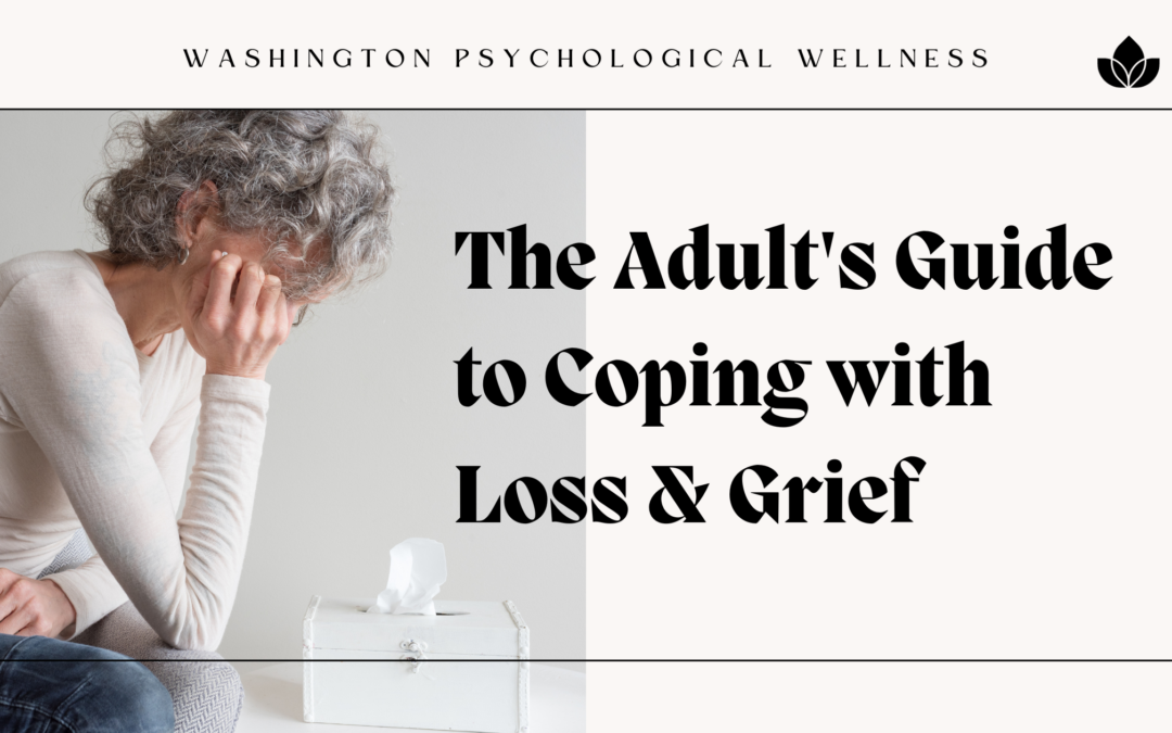 The Adult's Guide to Coping with Loss & Grief