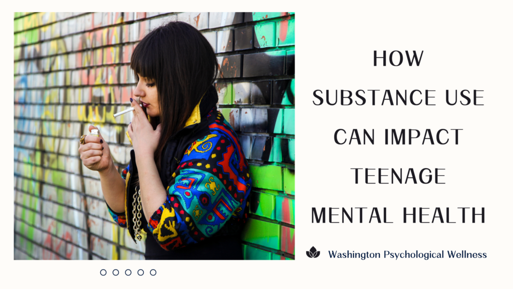 Navigating Teenage Mental Health: How Substance Use Can Leave a Lasting Impact