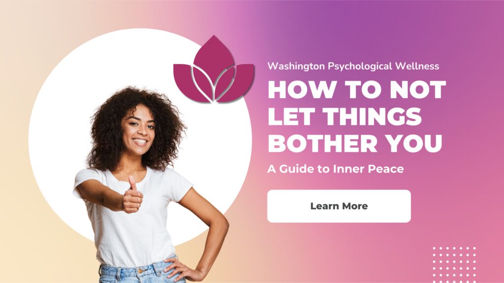 How to Not Let Things Bother You: A Guide to Inner Peace