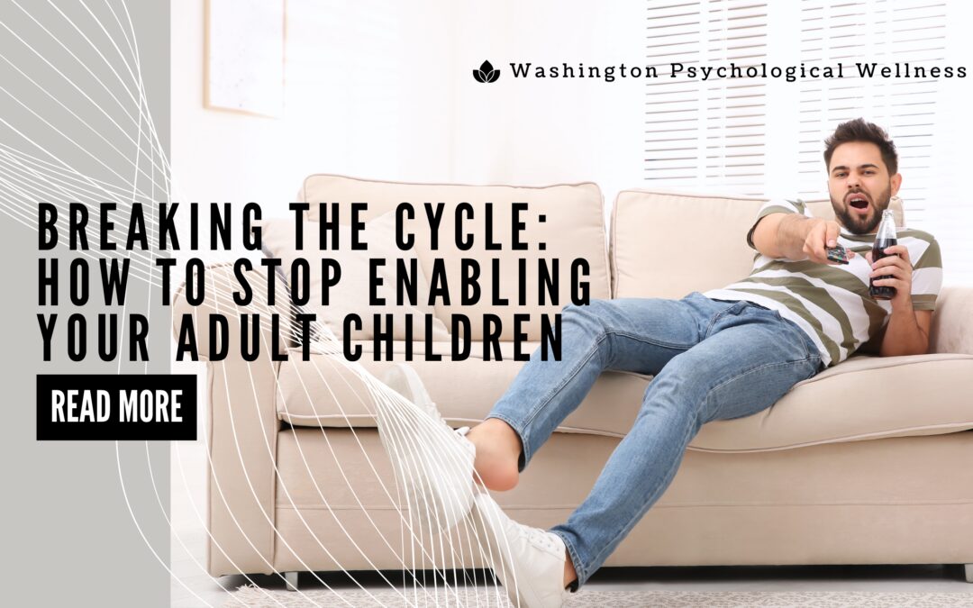 How to Stop Enabling Grown Children and Why It’s Important