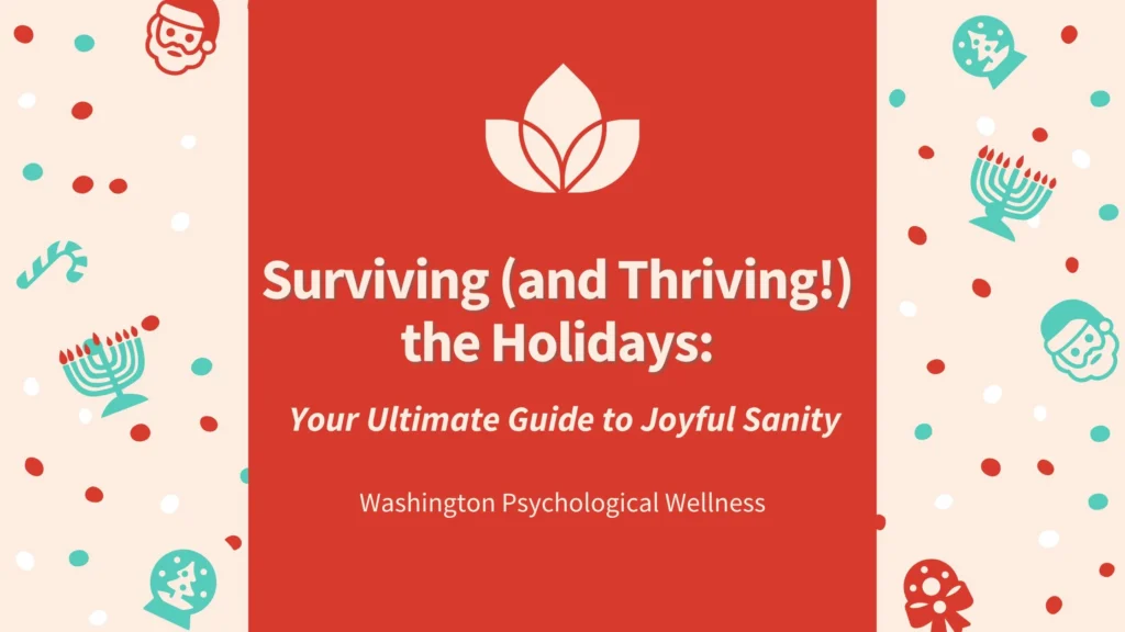 Surviving (and Thriving!) the Holidays: Your Ultimate Guide to Joyful Sanity