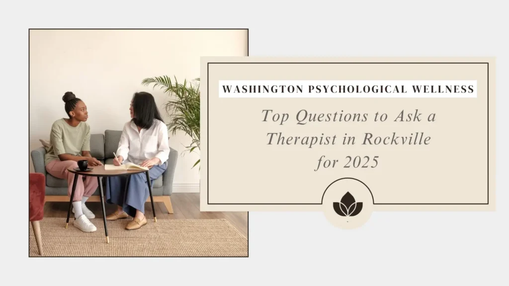 Top Questions to Ask a Therapist in Gaithersburg for 2025