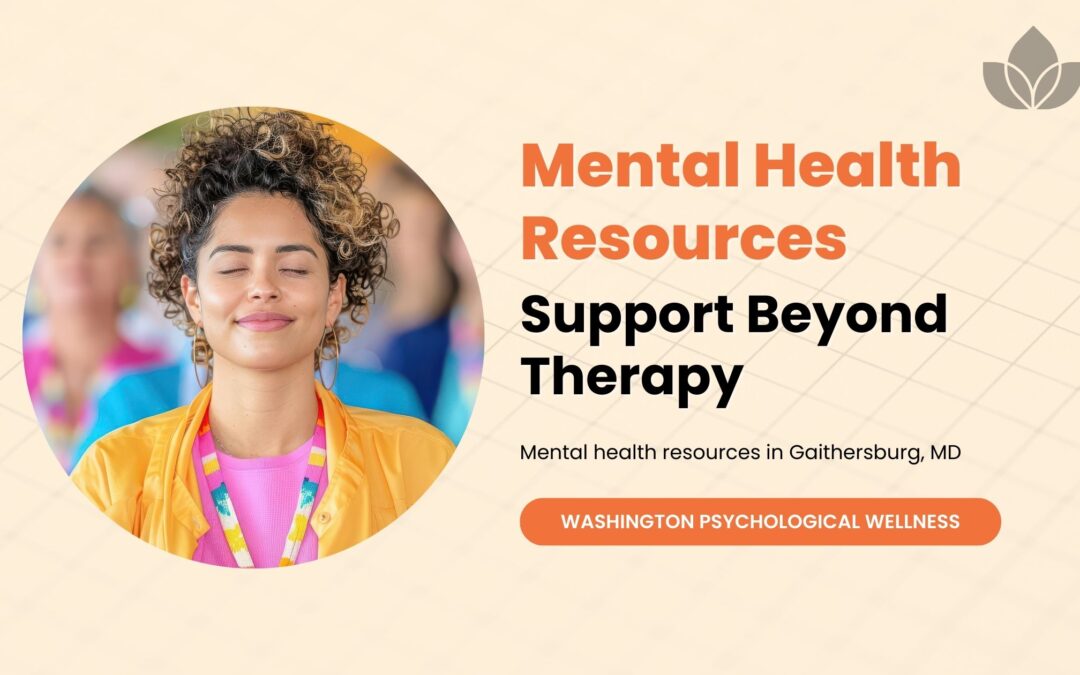 Mental Health Resources in Gaithersburg, MD: Support Beyond Therapy