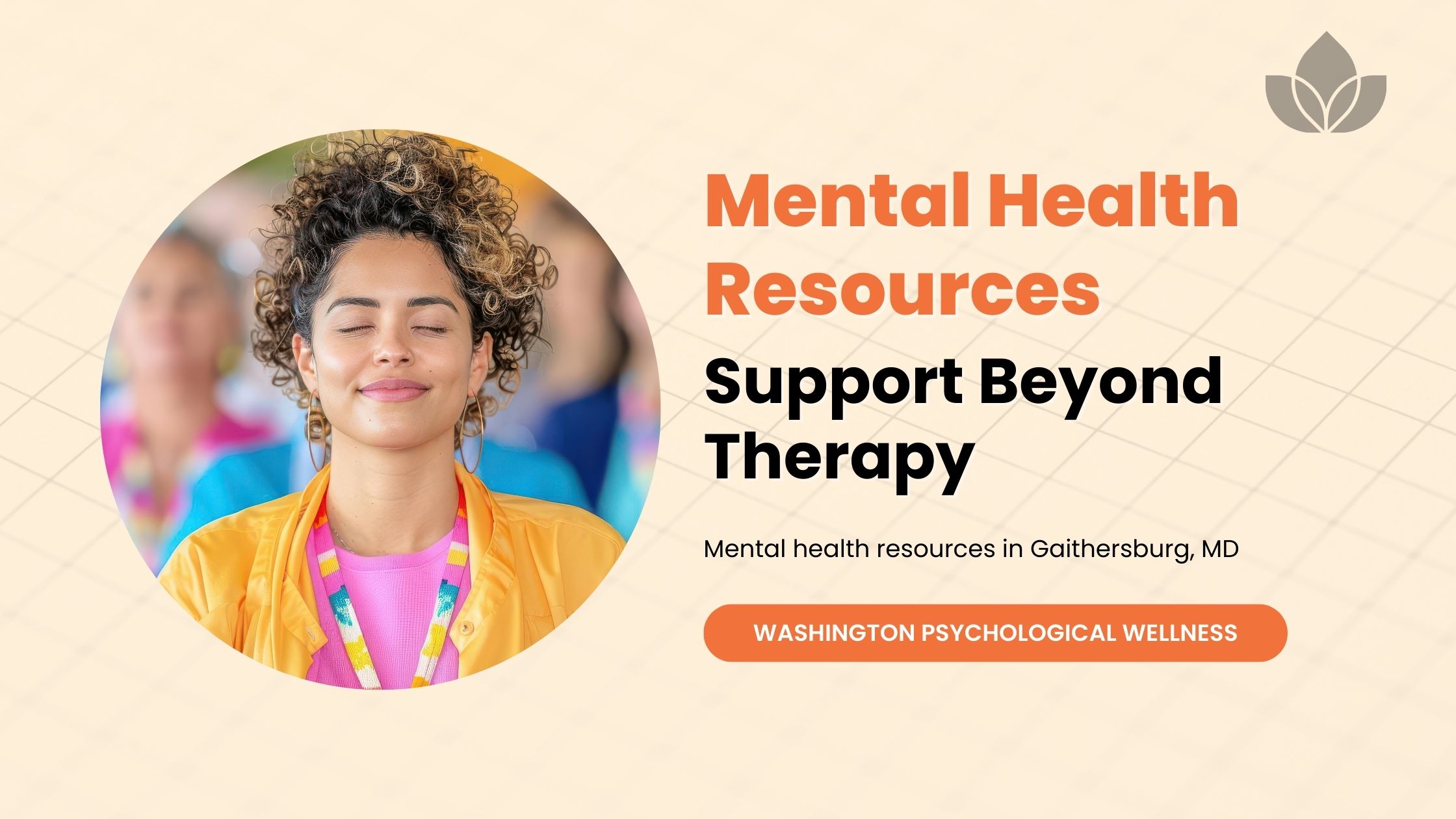 Mental Health Resources in Gaithersburg, MD: Support Beyond Therapy Mental Health Resources in Gaithersburg, MD: Support Beyond Therapy