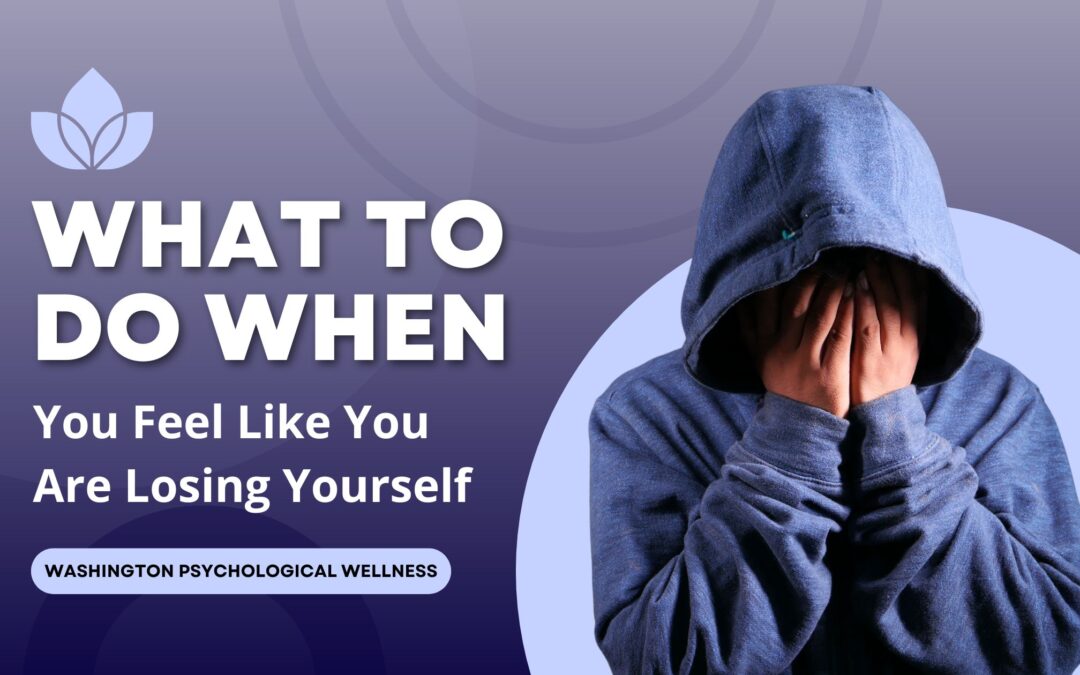 What to Do When You Feel Like You're Losing Yourself