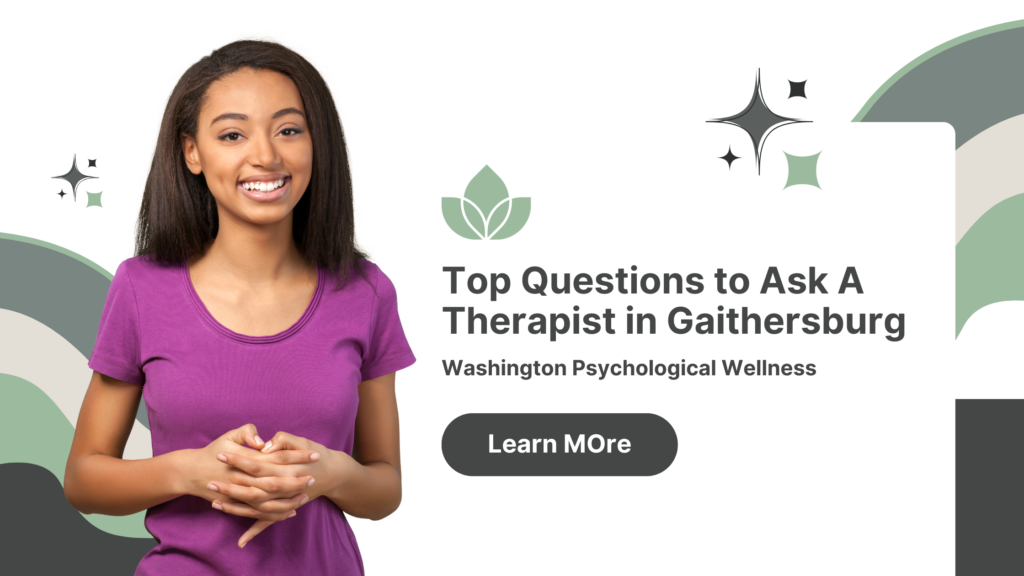 Top Questions to Ask a Therapist in Gaithersburg for 2025