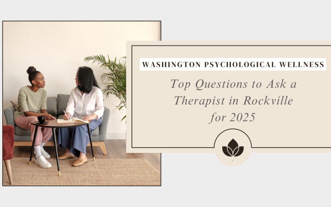 Top Questions to Ask a Therapist in Rockville for 2025