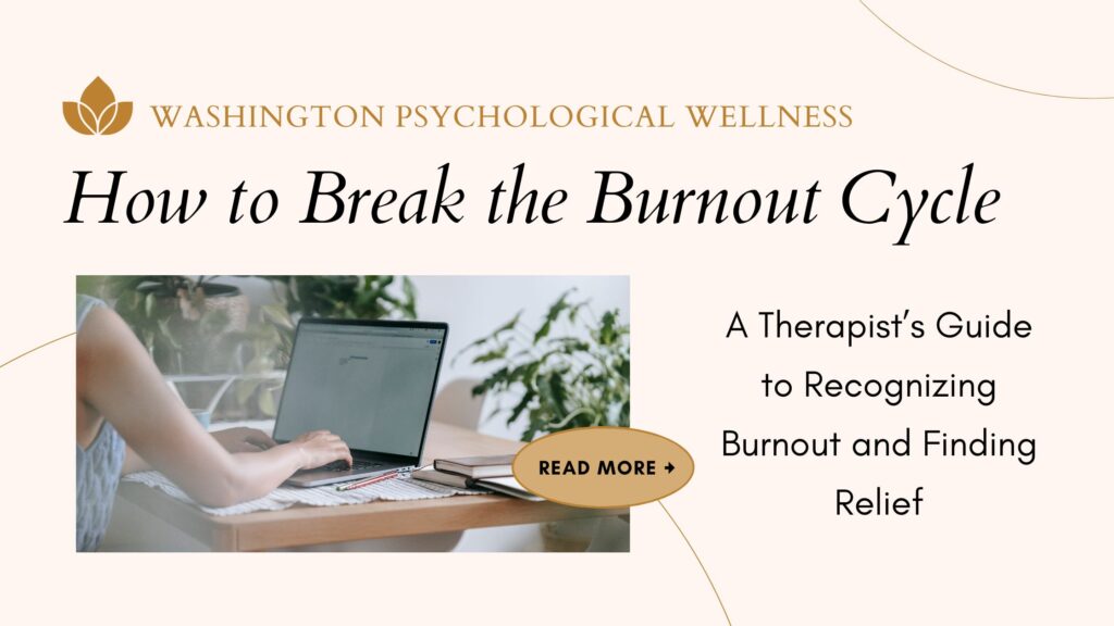 How to Recognize and Exit a Burnout Spiral, According to a Rockville Therapist